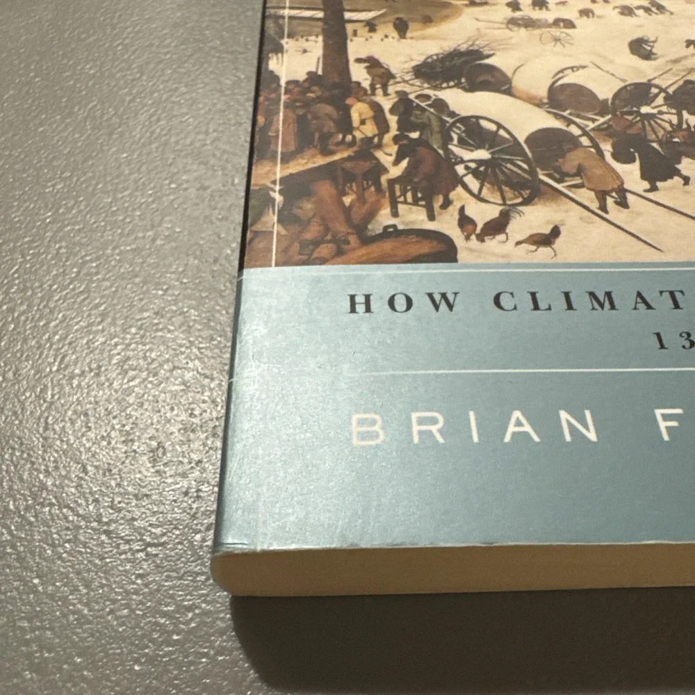 The Little Ice Age : How Climate Made History, 1300-1850 by Brian M. Fagan...